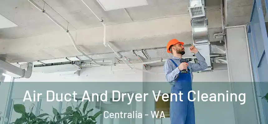  Air Duct And Dryer Vent Cleaning Centralia - WA