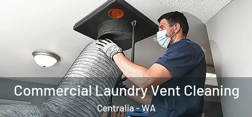  Commercial Laundry Vent Cleaning Centralia - WA