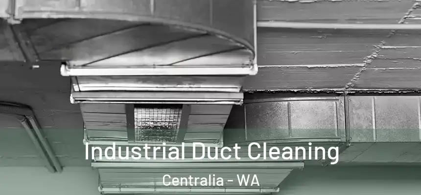  Industrial Duct Cleaning Centralia - WA
