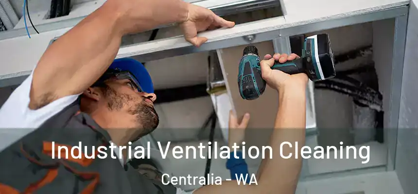  Industrial Ventilation Cleaning Centralia - WA