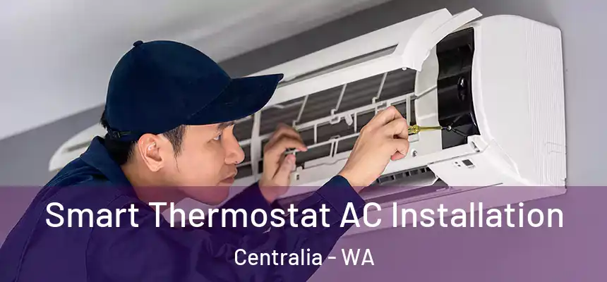  Smart Thermostat AC Installation Centralia - WA